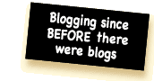 Blogging since before there were blogs!